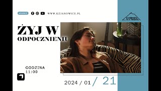 ŻYJ W ODPOCZNIENIU | Jan Gwiazda | 21.01.2024r.