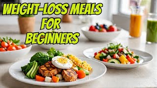 Ultimate Weight Loss Meals for Beginners