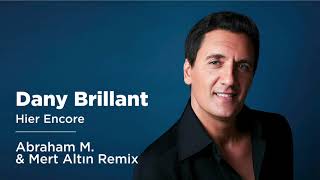 Dany Brillant - Hier Encore (Abraham M. & Mert Altın Remix)