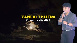 Kimkima - Zanlai thlifim (Cover) VANGPUI LUNGLEN S4  || Lyrics Video