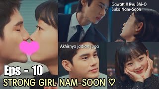 YESS JADIAN 🥰 || Strong Girl Nam-soon Episode 10 || Alur Cerita Dari Winfokpop