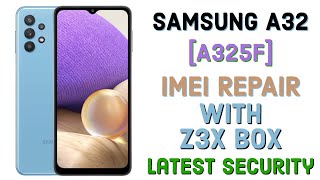 Samsung A32 (A325F) IMIE REPAIR Without ROOT With Z3x Box Latest Security