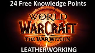 How To Get 24 Free Knowledge Points In Leatherworking! (The War Within)