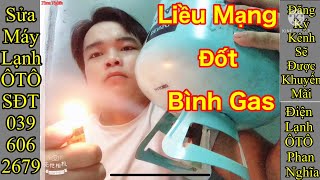 Liều Mạng Đốt Bình [ GAS ]