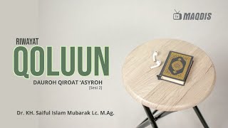 Riwayat Qoluun Dari Imam Nafi' [sesi2 || Dauroh Qiroat 'Asyroh || Dr. SAIFUL ISLAM MUBARAK