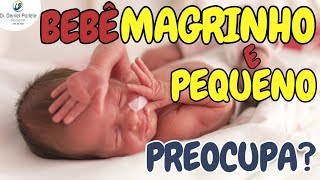 Bebê magrinho e pequeno devo me preocupar?