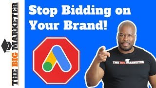 Stop Bidding on Your Brand Name in Google Ads (AdWords)