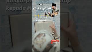 Part 6- Last-Kisah Inspiratif Ust. Lukmanul Hakim. #kisahinspiratif