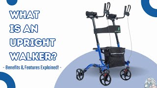 What Is An Upright Walker? – Benefits & Features Explained!