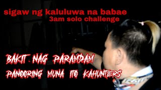 KA-HUNTER MARC 3:00AM SOLO CHALLENGE [MAY BIGLANG SUMIGAW NA BABAE]