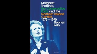 143: To Hell or to Connaught; Margaret Thatcher, repartition and the Irish border by Stephen Kelly