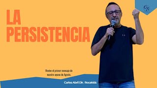 La Persistencia | Carlos Abril - Dir Rocakids | Ayuno Agosto 2024