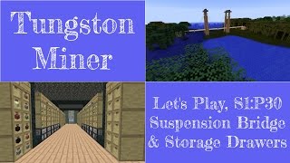 Let's Play Series 1, Part 30 — Suspension Bridges & Sorting with Storage Drawers