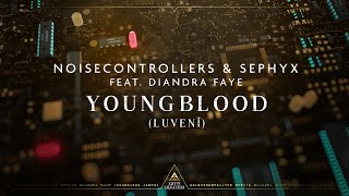 Noisecontrollers & Sephyx Ft. Diandra Faye - Youngblood