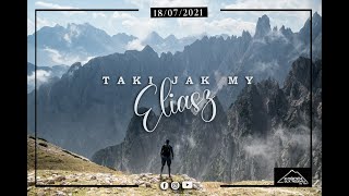 TAKI JAK MY Eliasz | Jarosław Wasilewski | 18.07.2021r.