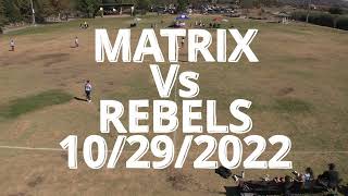 MATRIX Vs REBELS 10 29 2022