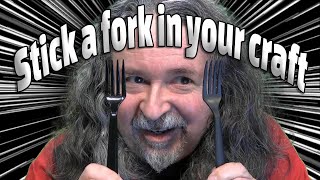 Stick a Fork in your CRAFT (and not your Cat)