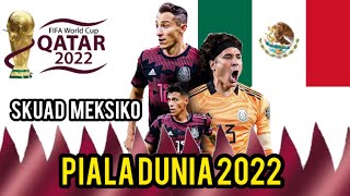 SKUAD MEKSIKO PIALA DUNIA FIFA QATAR 2022 - Raúl jiménez,Ochoa,Lozano Corona,Guardado