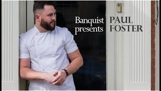 Paul Foster's Exclusive Banquist Masterclass