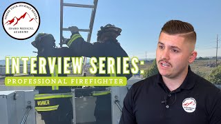 Interview Series: Professional Firefighter