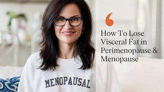 How To Lose Visceral Fat in Perimenopause & Menopause: Details in Description