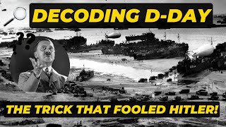 🔍 Decoding D-Day: How ONE Trick Bamboozled Hitler! | WWII Secrets Unleashed