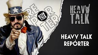 HEAVY TALK REPÓRTER: Você quer fazer parte do nosso canal? | Heavy Talk