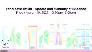 Pancreatic Fistula - Update and Summary of Evidence