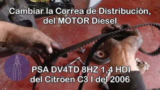 Citroën C3 I de 2006, Cambiar la Correa de Distribución (SIN BOMBA) del Motor 1 4 Diesel Dv4TD 8HZ