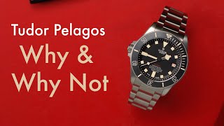 Tudor Pelagos LHD: What, Why, and Why Not