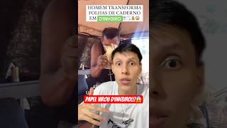 HOMEM TRANSFORMA PAPEL EM D1NH3IRO COM MAGIA!!!😱 #papel #dinheiro #shorts