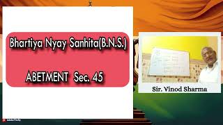 Lecture 4 | Abetment Sec. 45 | Bhartiya Nyay Sanhita (B.N.S.)#indianlaw #legalstudies #lawclasses