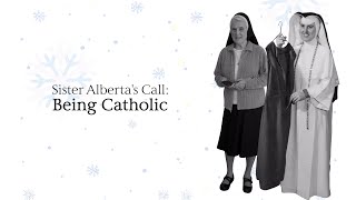 Sister M. Alberta: Being Catholic