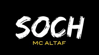 MC ALTAF - SOCH (Lyrics - Lyrical Video)