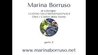 Marina Borruso al convegno internazionale "L'UOMO MULTIDIMENSIONALE Oltre i Confini della Mente" 2