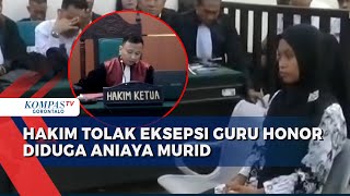 Hakim Pengadilan Negeri Andoolo Tolak Eksepsi Supriyani Guru Honorer yang Didakwa Aniaya Muridnya