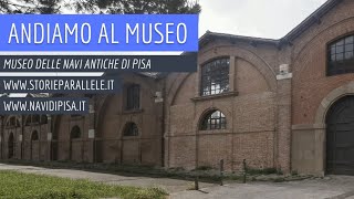 Andiamo al Museo: Museo delle Antiche Navi di Pisa