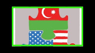 Azerbaijan has been significant ally for u.s.