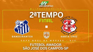 Bandeirantes x Santa Cruz -Copa Noel de Moraes 2024 - Futebol Amador de São José dos Campos - sp