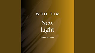 Or Chadash, New Light