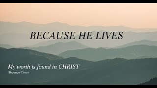 Because He lives Cover|solemn