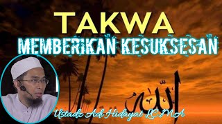 Ustadz Adi Hidayat LC.Ma|Kesuksesan Dengan Takwa