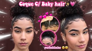 COQUE+ BABY HAIR💗✨ | Maria Crislayne