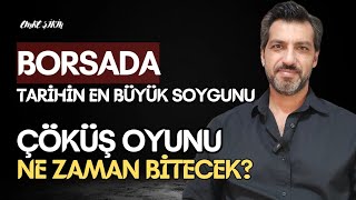 BORSADA ÇÖKÜŞ OYUNU NE ZAMAN BİTECEK? | Emre ŞİRİN #borsa #dolar #ekonomi