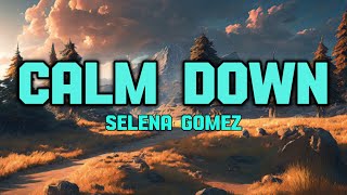 Rema, Selena Gomez - Calm Down (Lyrics)