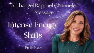 July 2024: Archangel Raphael's Message of Transformation - Intense Energy Shift