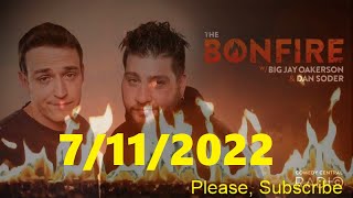 The Bonfire 7/11/2022 Podcast