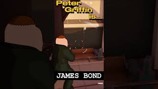 Peter Griffin IS the real James Bond