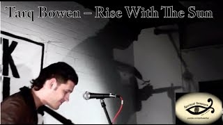 Tarq Bowen - Rise with the Sun - Spiritual Sessions