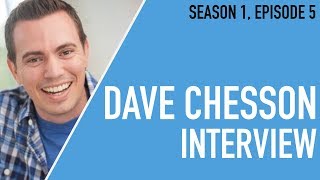 S. 1, E. 5 - Dave Chesson Interview